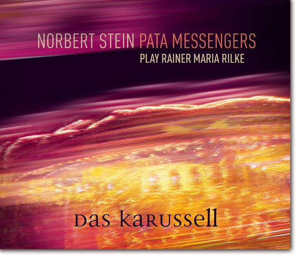 Norbert Stein PATA MESSENGERS play Rainer Maria Rilke "Das Karussell" (Pata 22)